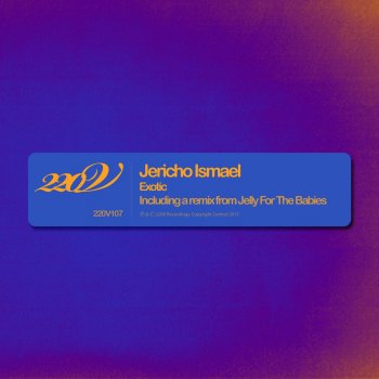 Jericho Ismael Exotic (Jelly for the Babies Remix)