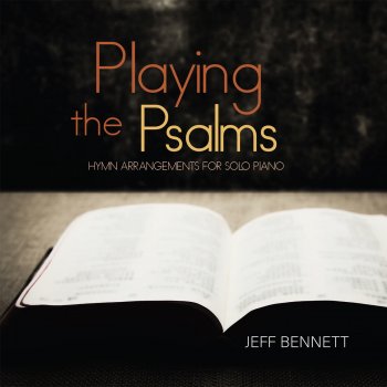 Jeff Bennett All the Way My Savior Leads Me