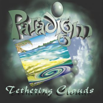 Исполнитель Paradigm, альбом Tethering Clouds