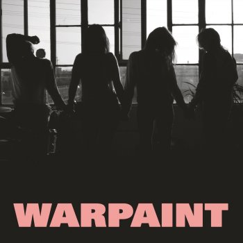 Warpaint Don't Let Go