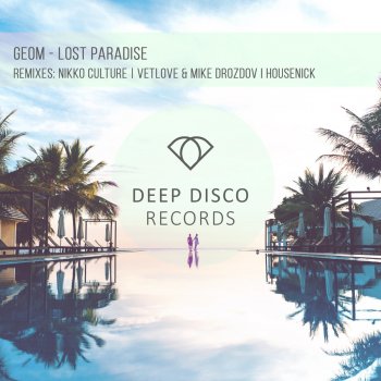 GeoM feat. Housenick Lost Paradise - Housenick Remix