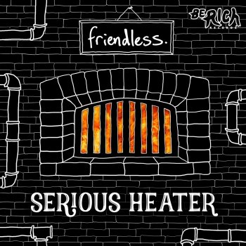 Friendless Serious Heater (Whatz Remix)