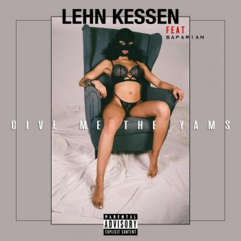 Lehn Kessen feat. Safarian Give Me the Yams (feat. Safarian)