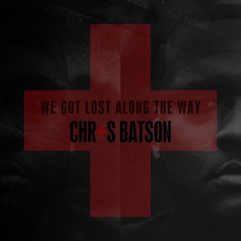 Chris Batson Never Coming Back