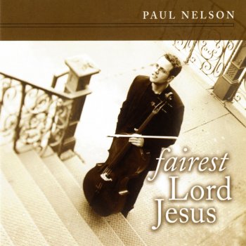 Paul Nelson Be Still, My Soul