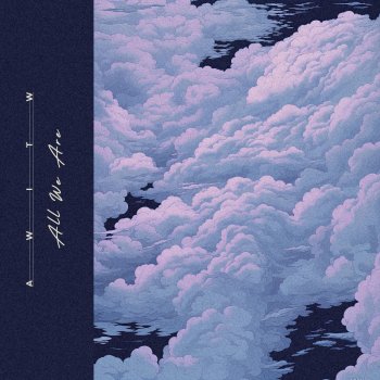 Исполнитель AWITW, альбом All We Are