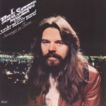 Bob Seger & The Silver Bullet Band Still the Same