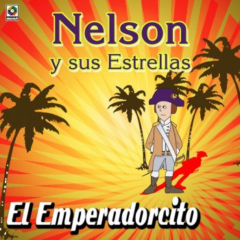 Исполнитель Nelson y Sus Estrellas, альбом El Emperadorcito
