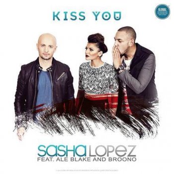 Sasha Lopez feat. Ale Blake Kiss You (feat. Broono) [Extended Version]