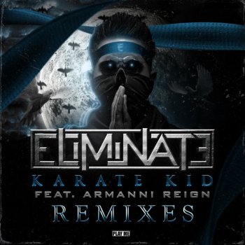 Исполнитель Eliminate, альбом Karate Kid Remix EP