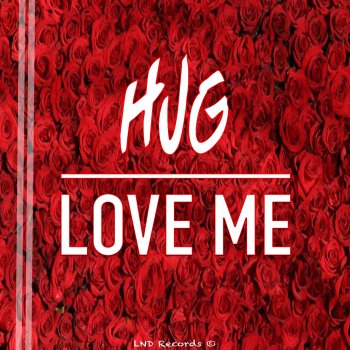 HUG Love Me (Radio Edit)