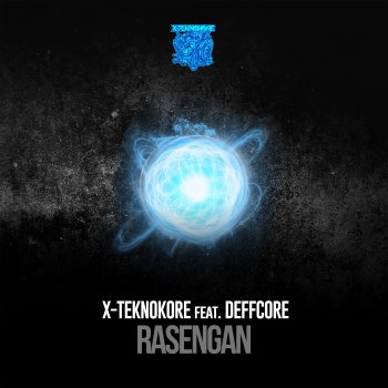 X-Teknokore feat. Deffcore Rasengan (feat. Deffcore)