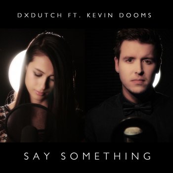 Kevin Dooms feat. Dxdutch Say Something