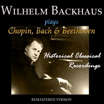 Wilhelm Backhaus Valzer No. 6 in D-Flat Major, Op. 64 No. 1 "Minute Waltz" - Étude Op. 10, No. 12 in C Minor "Revolutionary"