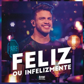 Avine Vinny Feliz ou Infelizmente - Ao Vivo