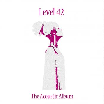 Level 42 Lessons In Love - Acoustic