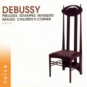 Исполнитель Noël Lee, альбом Debussy: Estampes, Masques, Images, Children's Corner, Préludes,