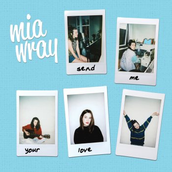 Mia Wray Send Me Your Love