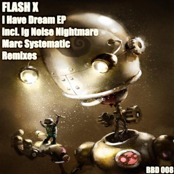 Исполнитель Flash X, альбом I Have Dream