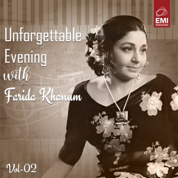 Farida Khanum Sajan Laagi Tori Lagan Mann Maan Laaj Mohey Aaye Haaye Re Haaye