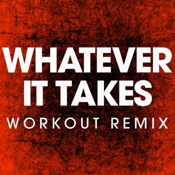 Power Music Workout Whatever It Takes - Extended Workout Remix