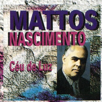 Mattos Nascimento Céu de Luz