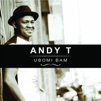 Исполнитель Andy T, альбом Ubomi Bam