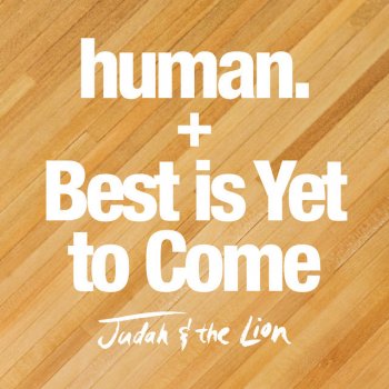 Judah & The Lion Best is Yet to Come