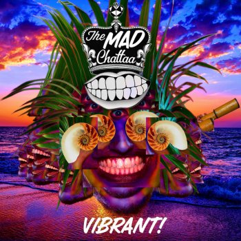 The Mad Chattaa Vibrant!