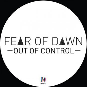 Fear Of Dawn Out of Control