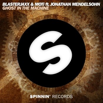 BlasterJaxx, Moti & Jonathan Mendelsohn Ghost in the Machine