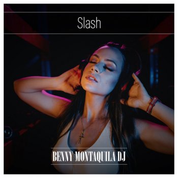 Benny Montaquila DJ Slash