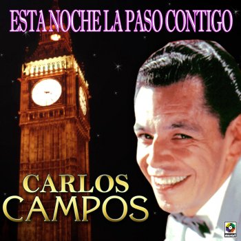 Carlos Campos Esta Noche la Paso Contigo