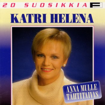 Katri Helena Vain unta onko hän?