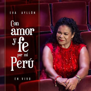 Eva Ayllón Que Viva el Perú Señores - En Vivo