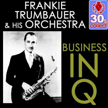 Frankie Trumbauer and His Orchestra Business in Q