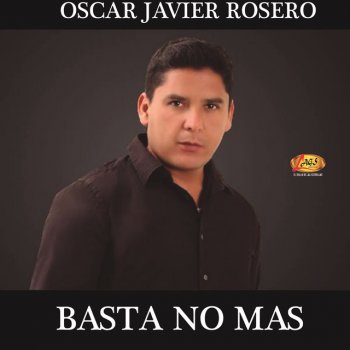 Oscar Javier Rosero Basta No Más