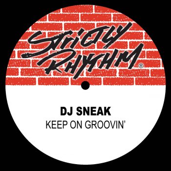 DJ Sneak Keep On Groovin' (Fat Bottom Mix!)