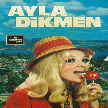 Ayla Dikmen Nereye