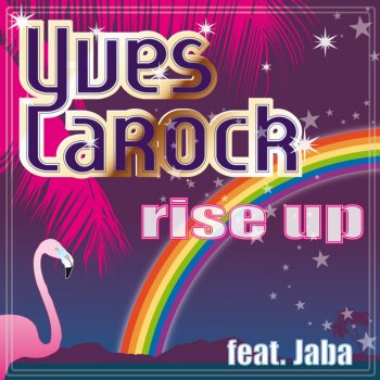 Yves Larock feat. Jaba Rise Up - Club Mix