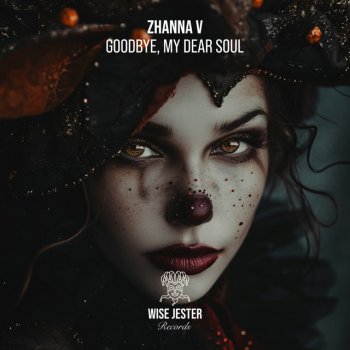 Zhanna V Goodbye, My Dear Soul