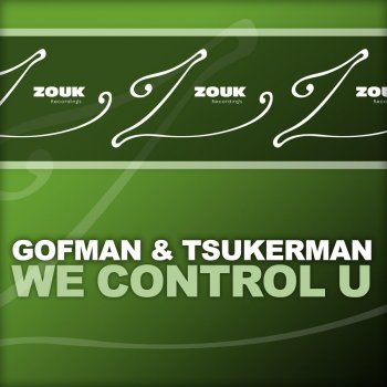 Исполнитель Gofman & Tsukerman, альбом We Control U