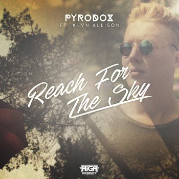 Pyrodox Reach For The Sky feat. KLVN Allison - Original