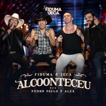 Fiduma & Jeca feat. Pedro Paulo & Alex Alcoonteceu