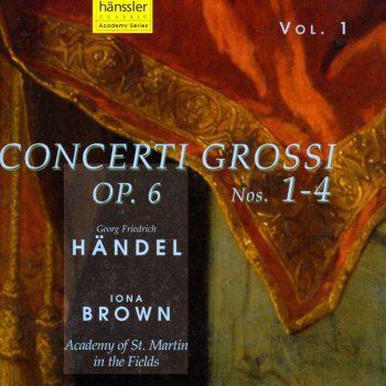 George Frideric Handel, Academy of St. Martin in the Fields & Iona Brown Concerto Grosso in G Major, Op. 6, No. 1, HWV 319: I. A tempo giusto