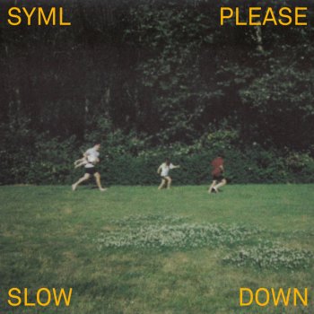 SYML Please Slow Down