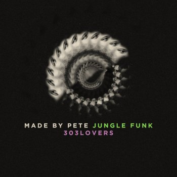 Made By Pete Jungle Funk