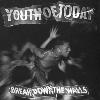 Youth of Today Break Down the Walls