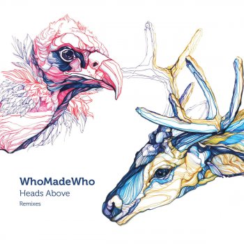 WhoMadeWho Heads Above (Robag Wruhme remix) (Remix)