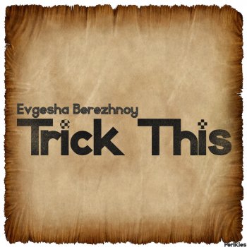 Evgesha Berezhnoy Trick This